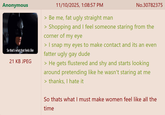 Anonymous So that's what that feels like 21 KB JPEG 11/10/2025, 1:08:57 PM > Be me, fat ugly straight man No.30782375 > Shopping and I feel someone staring from the corner of my eye > I snap my eyes to make contact and its an even fatter ugly gay dude > He gets flustered and shy and starts looking around pretending like he wasn't staring at me > thanks, I hate it So thats what I must make women feel like all the time