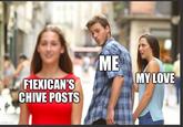imgflip.com F1EXICAN'S CHIVE POSTS ME MY LOVE