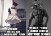 STRONGEST "TACTICS" AND WEAKEST "TURN 1 CHARGE CLOSEST "PLANNING AHEAD" PLAYER ENEMY UNIT" ENJOYER imgflip.com