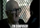 I'M CONFUSED!