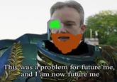 This was a problem for future me, and I am now future me