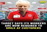 lies @fresh.pince BATTERIES Pet Care TARGET TANGET BRUM'S WORLD Kitchen TARGET SAYS ITS WORKERS ARE NOW REQUIRED TO SMILE AT CUSTOMERS