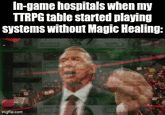 In-game hospitals when my TTRPG table started playing systems without Magic Healing: imgflip.com