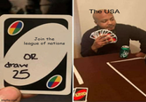 Join the league of nations OR draw 25 imgflip.com UNO The USA