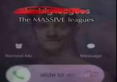 big leagues The MASSIVE leagues Remind Me Message slide to er