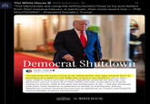 The WHITE HOUSE The White House @White House 3h "The Democrats are using the Jeffrey Epstein Hoax to try and deflect from their massive failures, in particular, their most recent one — THE SHUTDOWN!" - President Donald J. Trump Democrat Shutdown Donald J. Trump ✪ ✪ @realDonaldTrump The Democrats are trying to bring up the Jeffrey Epstein Hoax again because they'll do anything at all to deflect on how badly they've done on the Shutdown, and so many other subjects. Only a very bad, or stupid, Republican would fall into that trap. The Democrats cost our Country $1.5 Trillion Dollars with their recent antics of viciously closing our Country, while at the same time putting many at risk - and they should pay a fair price. There should be no deflections to Epstein or anything else, and any Republicans involved should be focused only on opening up our Country, and fixing the massive damage caused by the Democrats! The WHITE HOUSE