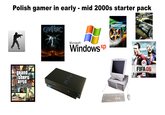 Polish gamer in early - mid 2000s starter pack K Gothic Microsoft® Windows xp MWANTE NEEDEDRSPEED UNDER CRD UND NEEDFONE PEED grand Gheft augos San Andreas PS2 EA SPORTS FIFA 06 EXCLUSIV G LICENCE