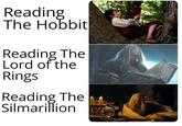 Reading The Hobbit Reading The Lord of the Rings Reading The Silmarillion