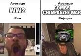 maflin.com Average WW2 Fan Average GOMBE CHIMPANZEE WAR Enjoyer