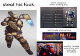 steal his look some carapace armor looking drip Xi X! ON // APPLY TO ALL ARMOR Eidolon Pursuant Helm Gambit Suede Lost Pacific Gauntlets Gambit Suede Calamity Rig Plate Gambit Suede Illicit Collector Greaves Gambit Suede Knightly Noire Mark Gambit Suede technically a las carbine M-17 FAST TALKER SUBMACHINE GUN VESTMENT PRAXIC CHEST A Hide good ol reliable grav-chute with upgraded thrusters