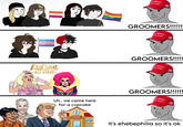 RuPaul DRAG RACE *ALL STARS * AMERICA TAGAIN GROOMERS!!!!!! AMERICA TAGAIN GROOMERS!!!!! AMERICA TAGAIN Uh.. we came here for a cupcake 0 SCHOOL GROOMERS!!!!!! AMERICA AGAIN อด It's ehebephilia so it's ok