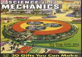 DECEMBER 1950 20 SCIENCE and MECHANICS be Magazine That Shows Tou How Will 'Flying Saucer' Buses Lick Traffic Congestion? In this Is the 20 Gifts You Can Make