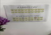 A MAN'S DAY :) 00 A WOMAN'S DAY (9