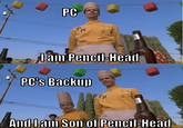 IEC PC I am Pencil-Head PC's Backup M And I am Son of Pencil-Head