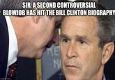 SIR, A SECOND CONTROVERSIAL B------ HAS HIT THE BILL CLINTON BIOGRAPHY imgflip.com KE MA
