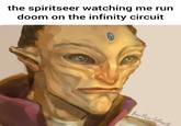 the spiritseer watching me run doom on the infinity circuit Bar Psy/abaub