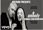 VOLTAIRE PRESENTS SAM SMITH KIM PETRAS vevo unholy GERMAN CONFEDERATION DAVID GUETTA ACID REMIX