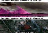 Gender reveal parties in the US SHAMEPOSTING Gender reveal parties in Europe This one's a girl