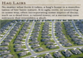 HAG LAIRS No matter what form it takes, a hag's home is a manifes- tation of her basic nature. It is ugly, eerie, or unnerving in some way, often incorporating some aspect of decay, such as a dead tree, a ruined tower, or a menacing cave entrance that resembles a skull.