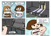 SO, YOU HAVE ANY KIDS? yeah I have a boy let's tuck you in.... sleepyhead MAMA... OBECKSCOMICS