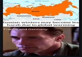 0 1,000 mi ,000 km KAZAKHSTAN ARCTIC OCEAN RUSSIA MONGOLIA ASIA CHINA Russian winters may become les harsh due to global warming France and Germany:
