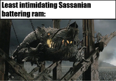 Least intimidating Sassanian battering ram:
