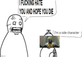 mgflip.com || F------ HATE (YOU AND HOPE YOU DIE (I'm I'm a side character ›