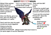 What if the wolves didn't jump in? MEET WHAT IF What if his shards all got reunited? What if there were no sisters of silence around? MAN "Save my legion Azhek, They call him 007 I'm too busy crying" Context-man's only W Give me liberty, give me fire, give me off-guard Malcador or I retire Don't ask him why his spell scrolls are stuck together Claims to be the mightiest psyker, O wins 0 IQ 7 times he couldn't get his magic staff working because of bald women "I sure am the smartest Primarch!" does the stupidest s--- possible Eldrad would break What if and when but never is his spine again if not for Slaanesh Seal/restrain Vulkan? X Try to kill him for the thousanth time?