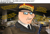 My grandfather: "By 2000, we'll have flying cars!!" People in 2025 : "We need to hold a mass in honor of Pétain, he was the hero of Verdun." "France is a dictatorship, we can't even pay tribute to Pétain!" "Hahaha, how did you know I had some Block Templars?" HQ- USAW-406 "My outfit? Oh yeah, it belonged to my grandfather, do you like it? " tintin du_93