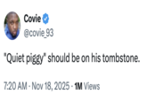 A "tweet":https://knowyourmeme.com/memes/sites/twitter-x joking about "Donald Trump":https://knowyourmeme.com/memes/people/donald-trump saying, "Quiet, piggy," to a female Bloomberg reporter in November 2025.