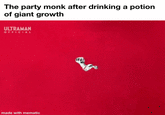 The party monk after drinking a potion of giant growth ULTRAMAN OFFICIAL made with mematic