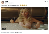The original "Hey Men" and They Are Pigs "tweet":https://knowyourmeme.com/memes/sites/twitter-x from X user @hotmessjunk, about a clip from the "Sabrina Carpenter":https://knowyourmeme.com/memes/people/sabrina-carpenter music video for her song "Manchild."