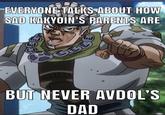 EVERYONE TALKS ABOUT HOW SAD KAKYOIN'S PARENTS ARE D BUT NEVER AVDOL'S DAD