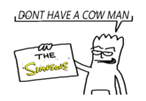 DONT HAVE A COW MAN, av THE SIMPSONS