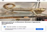 ☑ ୪ Q : Decorative Lifesize Green Iguana Sculpture $100 Send seller a message Good evening, is this still available? Send