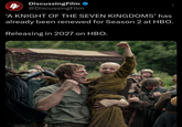 4 DiscussingFilm ❤ @DiscussingFilm 'A KNIGHT OF THE SEVEN KINGDOMS' has already been renewed for Season 2 at HBO. Releasing in 2027 on HBO.