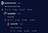 HandInternational140 1d ago Post removed, literally 1984 Ө 241 Reply Award Share Terrarifelt389v2 .1d ago no it's 2025 87 Reply Award GuyFrom2096 .1m ago r/technicallythetruth Share 1 Reply Award Share