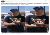 X account Crazy Ass Moments in Latin American Politics tweeted, "Former Mexican President Vicente Fox during the recent Gen-Z protests appeared wearing a strawhat pirate T-Shirt."