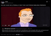 chai @ChaiDeluxe OH MY GOD HE LITERALLY DID THE CLIP FROM SMILING FRIENDS II GIF ALT adult swim Windows Central @WindowsCentral - Nov 19 Microsoft's AI CEO has said he's mindblown over people who are unimpressed with recent Al announcements windowscentral.com/microsoft/wind... 6:14 AM · Nov 20, 2025 417.2K Views ***