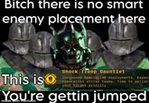 Bitch there is no smart enemy placement here This is▸ DEATH TO THE Shock Troop Gauntlet Increased Specialist deployments. Expect Specialist strike teams. Time to polish your target priority. You're gettin jumped