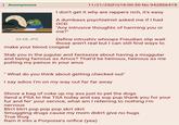 : Anonymous 39 KB JPG 11/21/25(Fri)18:00:50 No.942806418 I don't get it why are rappers rich, it's easy A dumbass psychiatrist asked me if I had OCD "Any intrusive thoughts of harming you or me?" Define intrushiv whoops Freudian slip wait those aren't real but I can still find ways to make your blood congeal Stab you in the jugular and fantasize about having a muggular and being famous as Amos? That'd be heinous, heinous as me putting my painus in your anus "What do you think about getting checked out" I say adios I'm on my way out far far away Shove a bag of coke up my ass just to pet the dogs Send a PSA to the TSA today and say sup pup thank you for your fur and fer' your service, what am I referring to nothing I'm nervous Blrrt blrrt pop pop pop skrt skrt Smuggling drugs cause my mom didn't give no hugs True thug Ram it into a Porpoise's orifice (yea)