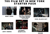 70S FILM SET IN NEW YORK STARTER PACK BENT COPS KEITEL/DENIRO/ PACINO BEING Terminal BAR BU PSYCHOS PAR FOR RENT FLOORS 6744) BAR EXCHANGE BAR BAR ANTI-HEROS SCUMMY NIGHTLIFE COOL BLACK GUY DRUGS
