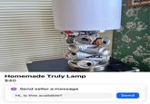 Homemade Truly Lamp $40 Send seller a message Hi, is this available? BLACK AVID ABLE Send