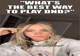 "WHAT'S THE BEST WAY TO PLAY DND?" imgflip.com "raw, next question" MANO BIG
