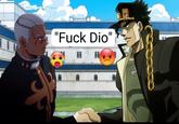 "F--- Dio
