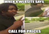 WHEN A WEBSITE SAYS CALL FOR PRICES