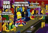UUD 1945 CONSTITUIÇÃO FEDERAL DE 1988 LA CONSTITUTION DE LA CINQUIÈME RÉPUBLIQUE CONSTITUTION OF THE UNITED STATES 中华人民共和国宪法 日本國憲法 imgflip.com