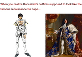 When you realize Buccairati's outfit is supposed to look like the famous renaissance fur cape...
