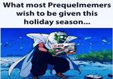 What most Prequelmemers wish to be given this holiday season... solid snark STAR WAR