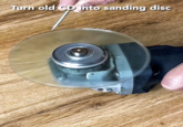 Turn old CD into sanding disc